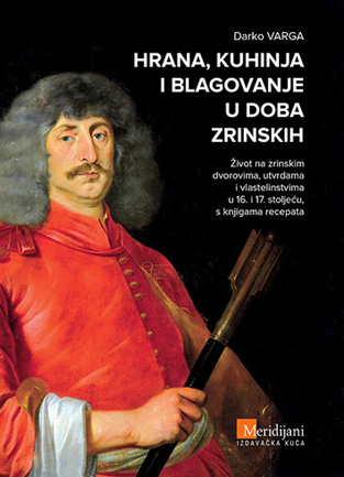 Hrana kuhinja i blagovanje u doba zrinskih